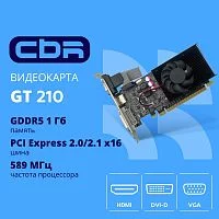 Видеокарта CBR G210 1Gb DDR3, 64bit, 589Mhz, 1*HDMI + 1*DVI + 1*VGA, 31W, (GT 210), Ret [VGA-STX210-1G-RTL]